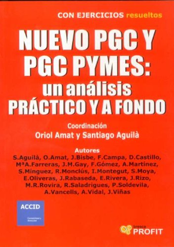 Nuevo PGC y PGC PYMES: Un análisis práctico y a fondo: Con ejercicios resueltos (PROFIT)