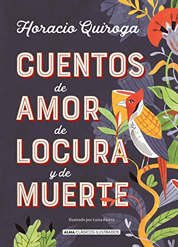 Cuentos de amor de locura y de muerte (Clásicos ilustrados)