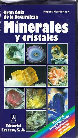 Minerales y cristales: Una guía ideal para el aficionado a los minerales y las piedras preciosas. (Grandes guías de la naturaleza)