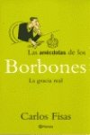 Las anecdotas de los borbones la Gracia real