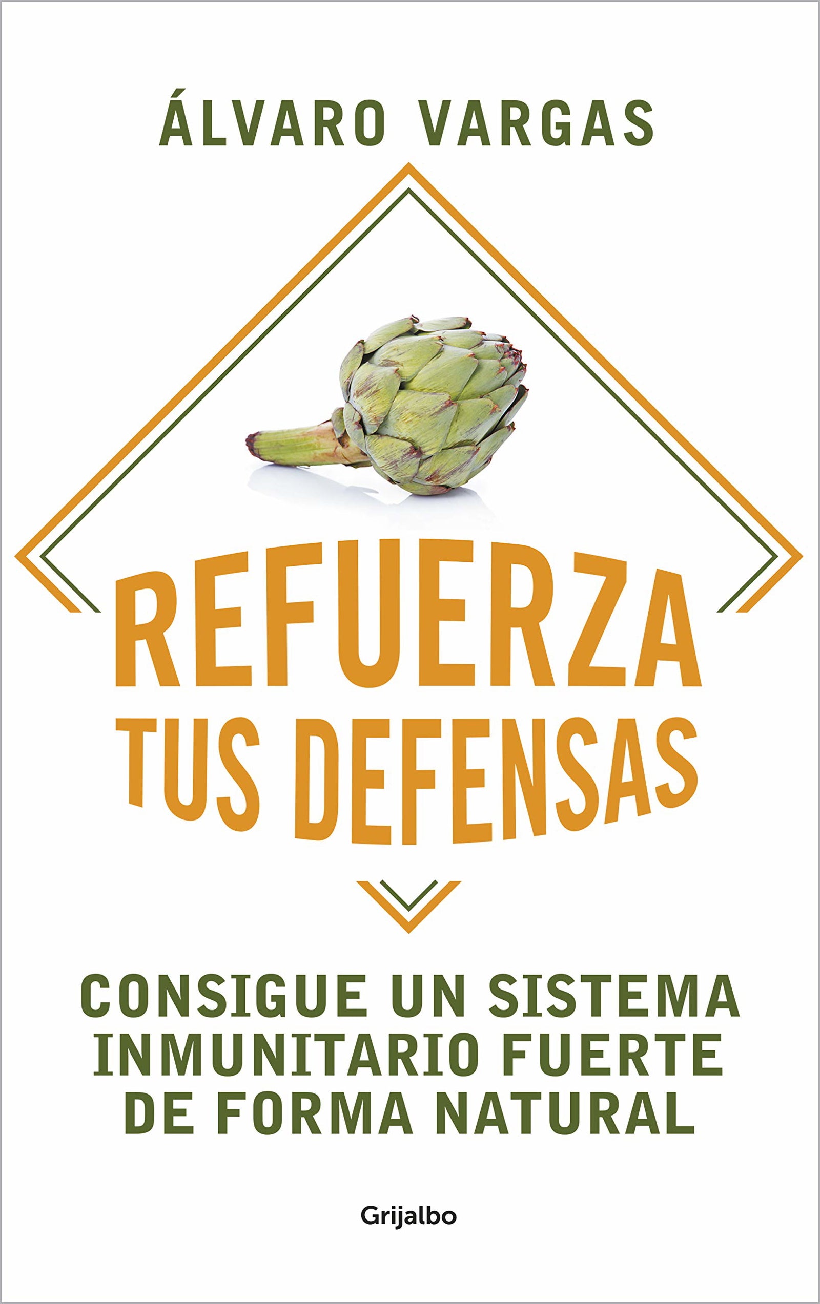 Refuerza tus defensas: Consigue un sistema inmunitario fuerte de forma natural (Bienestar, salud y vida sana)