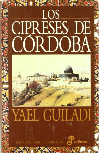 Los cipreses de C¢rdoba (Narrativas Históricas)