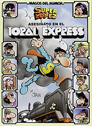 Superlópez. Asesinato en el Toral Expres (Magos del Humor 150) (Bruguera Clásica)