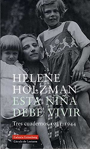 Esta niña debe vivir: Tres cuadernos (1941-1944) (Biografías y Memorias)