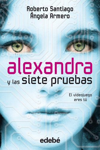 ALEXANDRA Y LAS SIETE PRUEBAS (MI BIBLIOTECA)