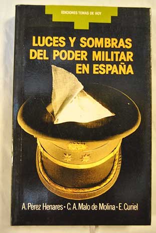 Luces y sombras del poder militaren España