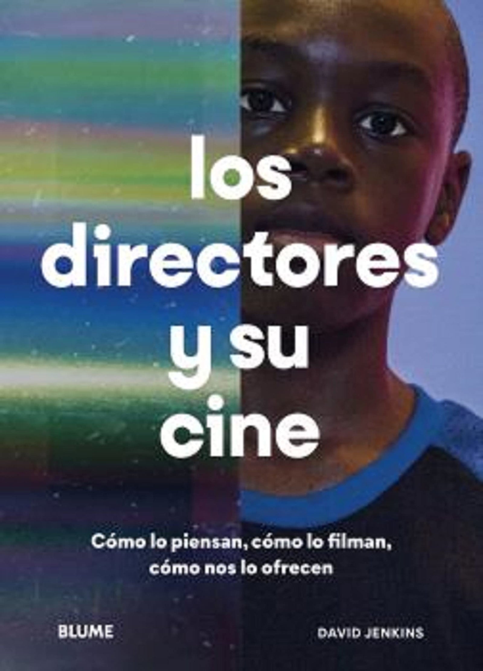 Los directores y sucine: Cómo lo piensan, cómo lo filman, cómo nos lo ofrecen (ARTE DEL CINE)