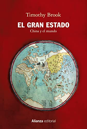 El Gran Estado: China y el mundo: 819 (Alianza Ensayo)