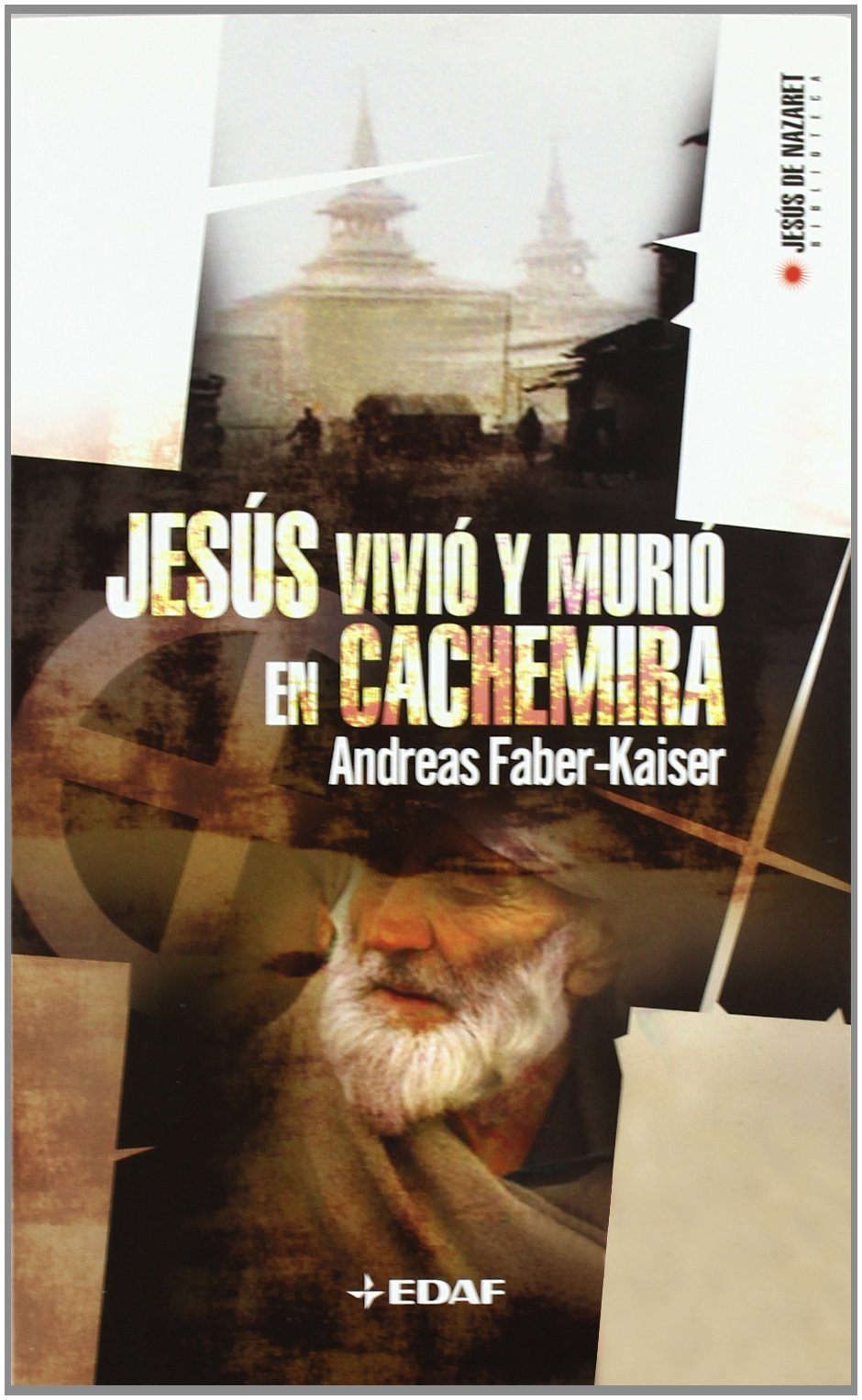 Jesus Vivio Y Murio En Cachemira: 2 (Biblioteca de Jesús de Nazaret)