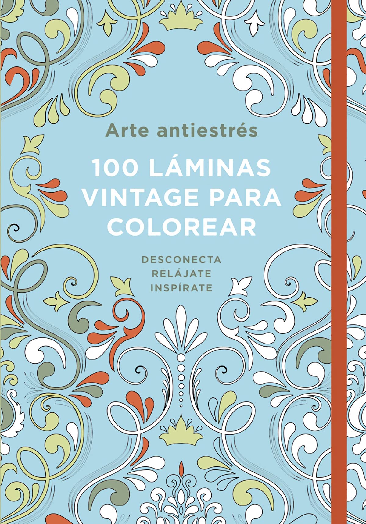 Arte antiestrés: 100 láminas vintage para colorear (Obras diversas)