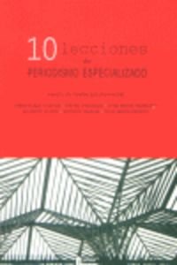 10 LECCIONES PERIODISMO ESPECIALIZADO (INFORMACION Y COMUNICACION)