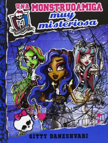 Monster High. Una monstruoamiga muy misteriosa (Monstruoamigas para siempre 3)