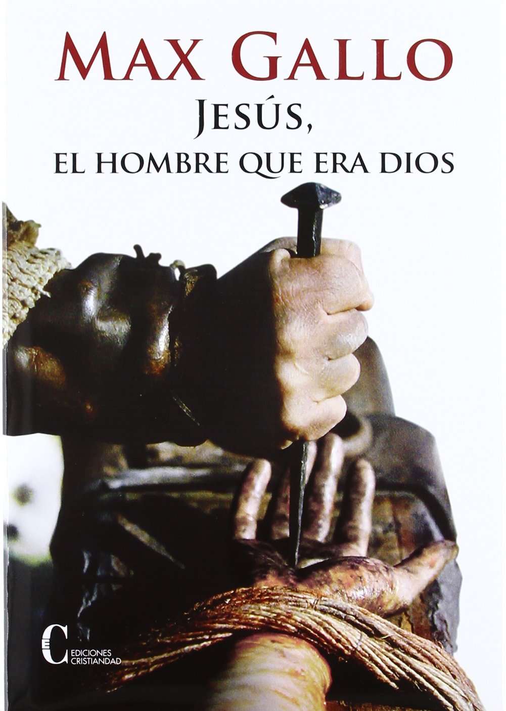 Jesus el Hombre que era Dios (OBRAS SELECTAS Y HOMENAJES)