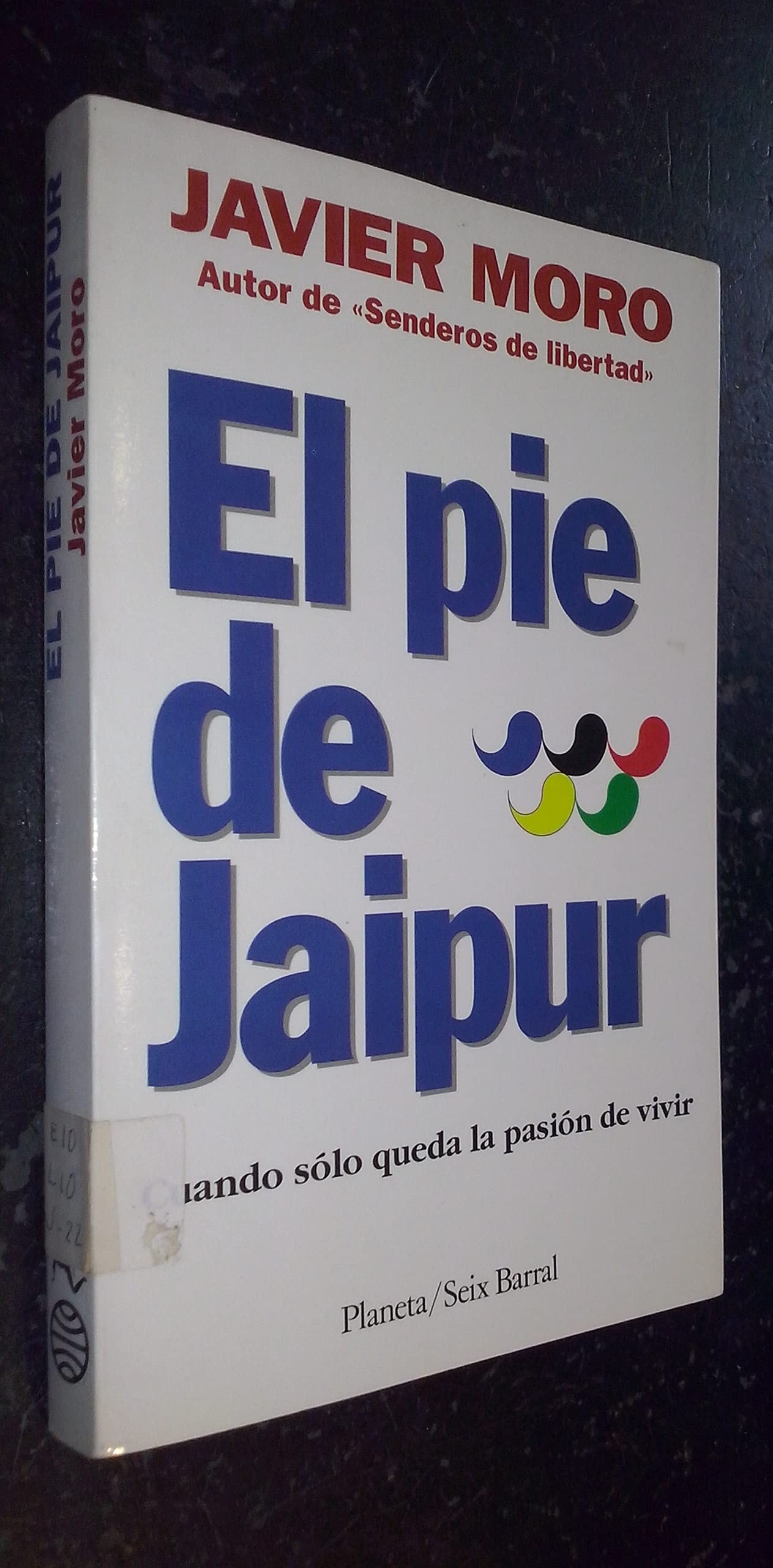 El pie de jaipur : cuando solo queda la pasion de vivir