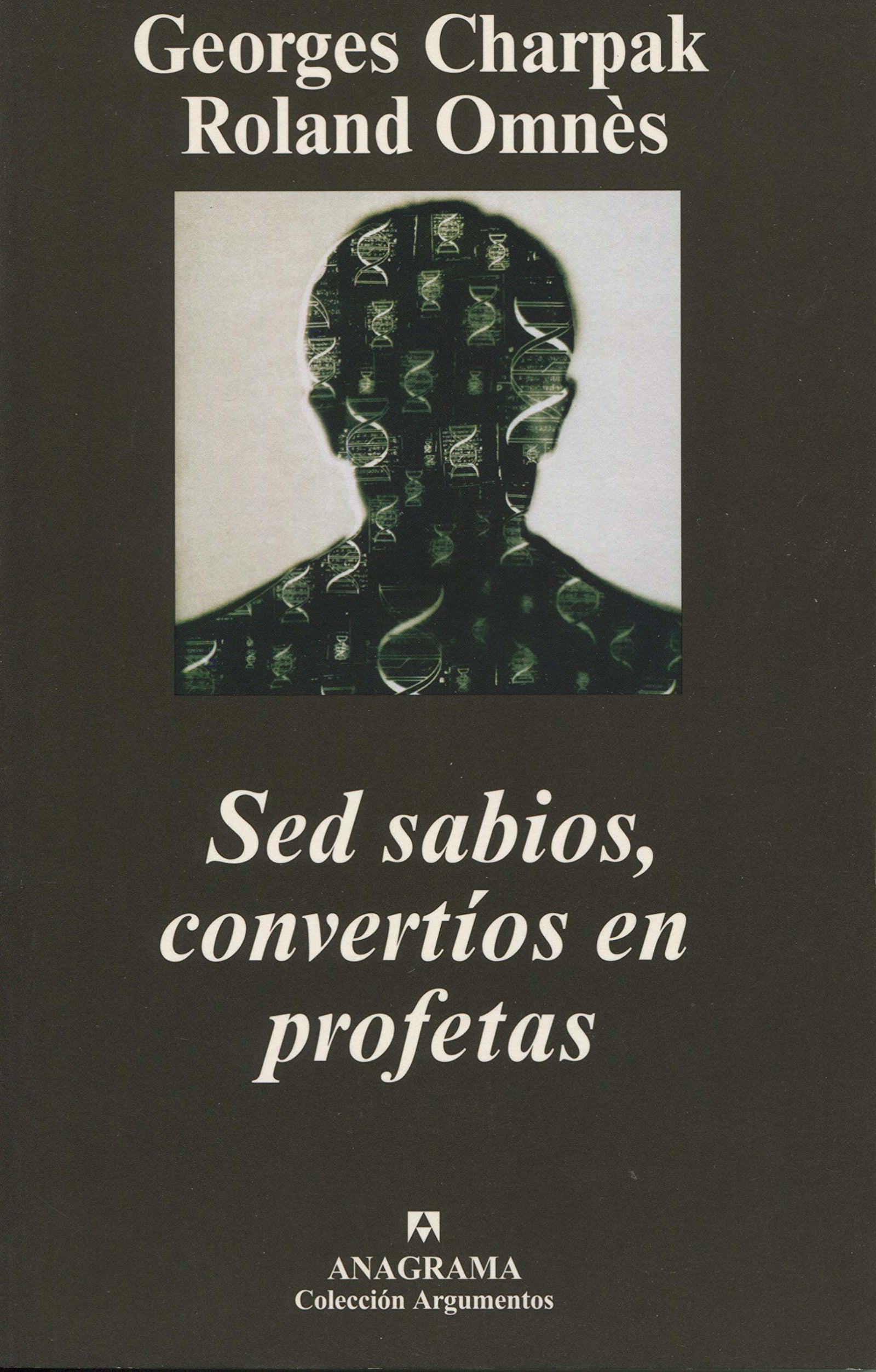 Sed sabios, convertíos en profetas: 323 (Argumentos)