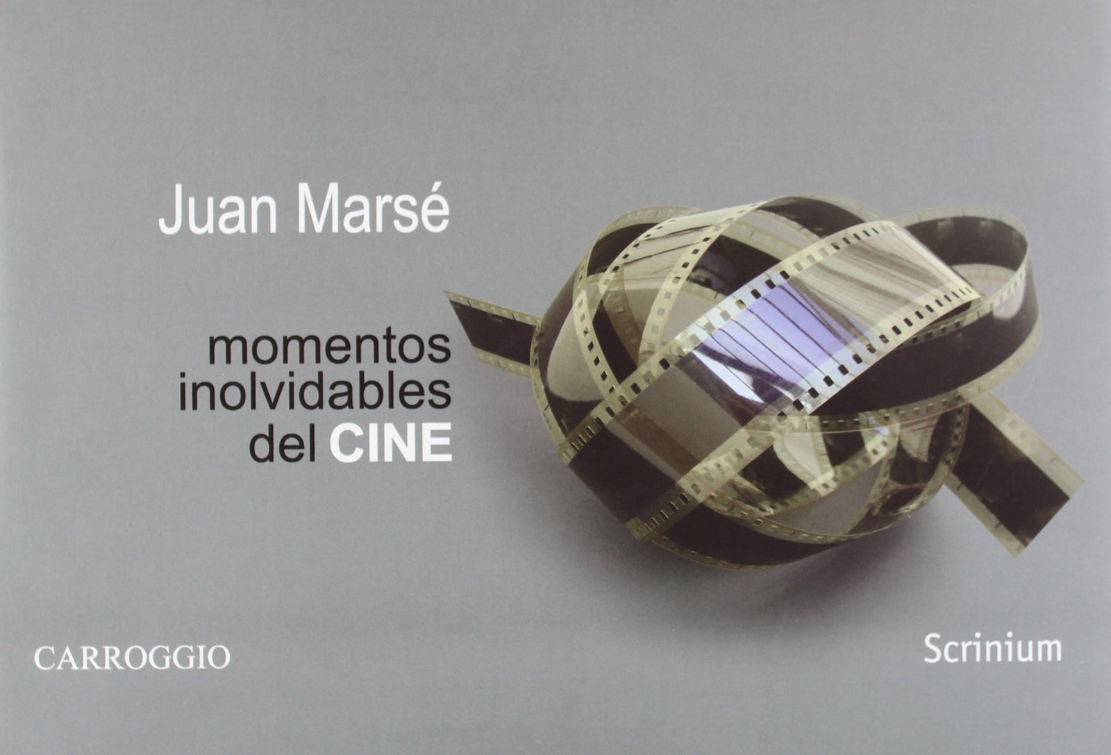 Momentos Inolvidables Del Cine: 100 años de cine 100 escenas imprescindibles