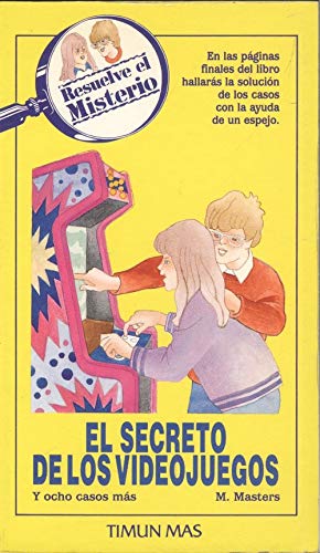 El secreto de los videojuegos y ocho casos mas