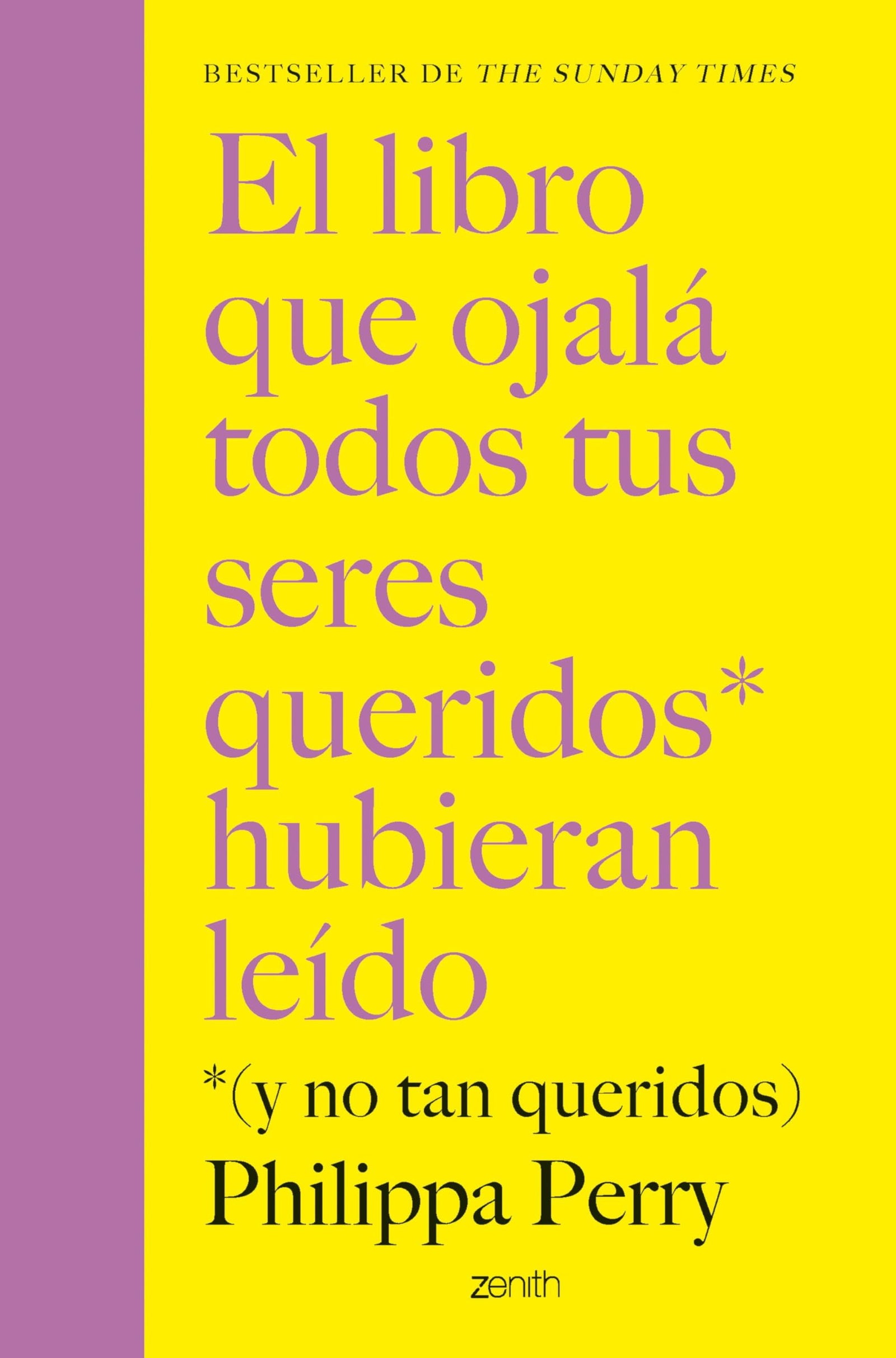 El libro que ojalá todos tus seres queridos hubieran leído: *(y no tan queridos) (Autoayuda y superación)