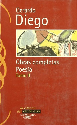 Poesia II - Gerardo Diego (CLASICOS ALFAGUARA ADULTOS)