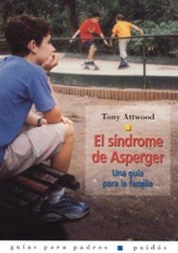 El síndrome de Asperger: Una guía para la familia (Guías para Padres)