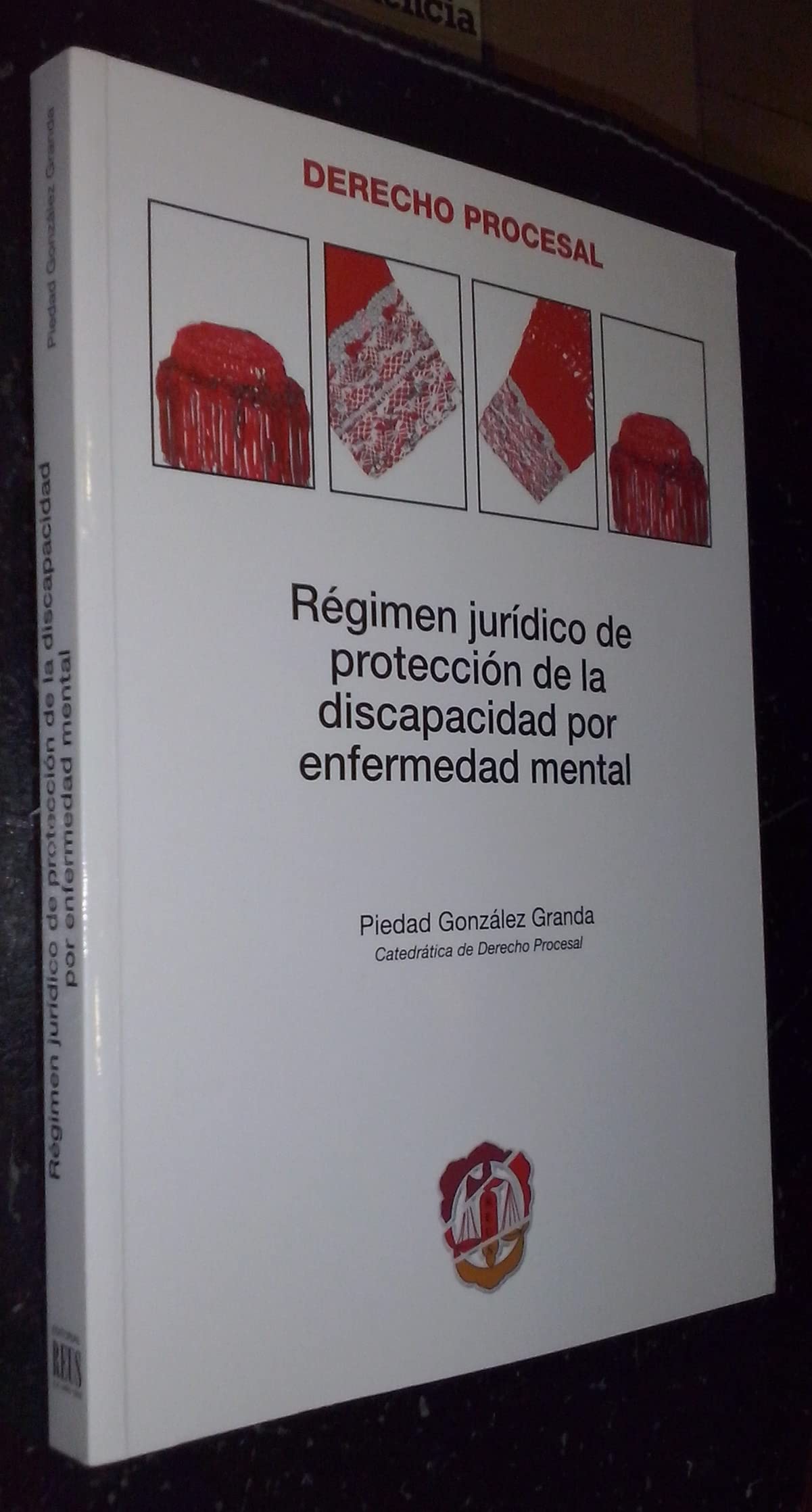 Régimen jurídico de protección de la discapacidad por enfermedad mental (Derecho procesal)