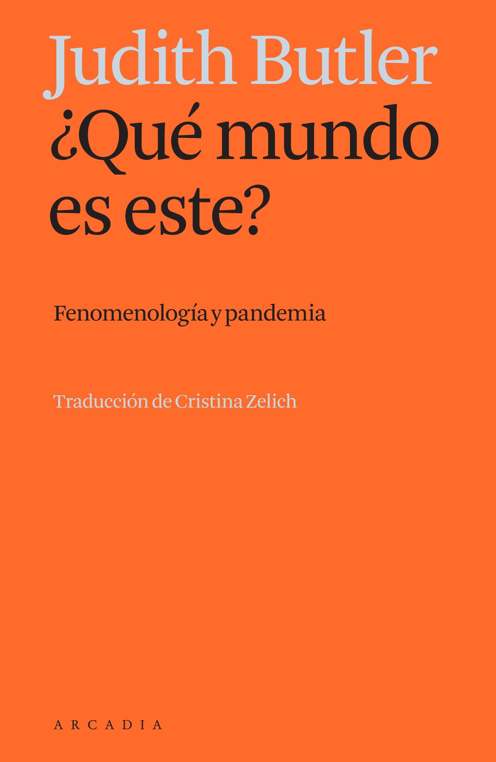 ¿Qué mundo es este?: Fenomenología y pandemia (Els llibres d'Arcàdia)