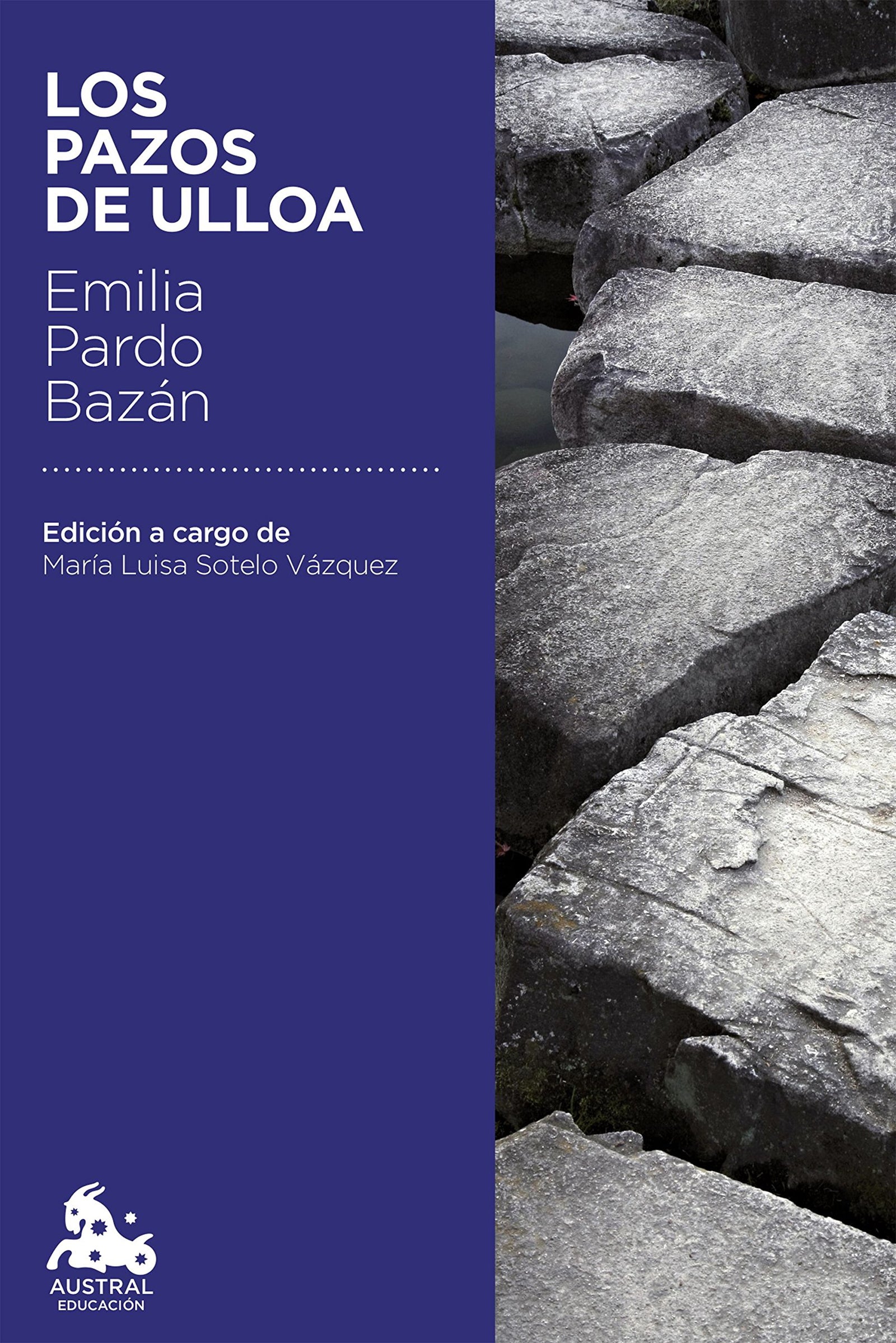 Los pazos de Ulloa: Edición a cargo de María Luisa Sotelo Vázquez (Austral Educación)