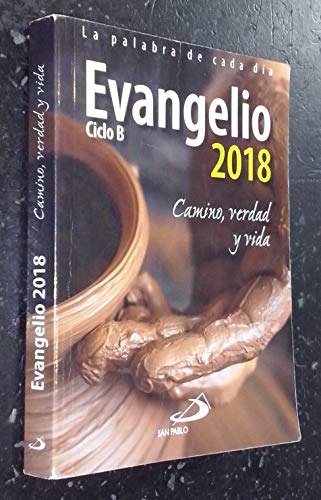 Evangelio 2018: Camino, Verdad y Vida. Ciclo B (Evangelios y Misales)