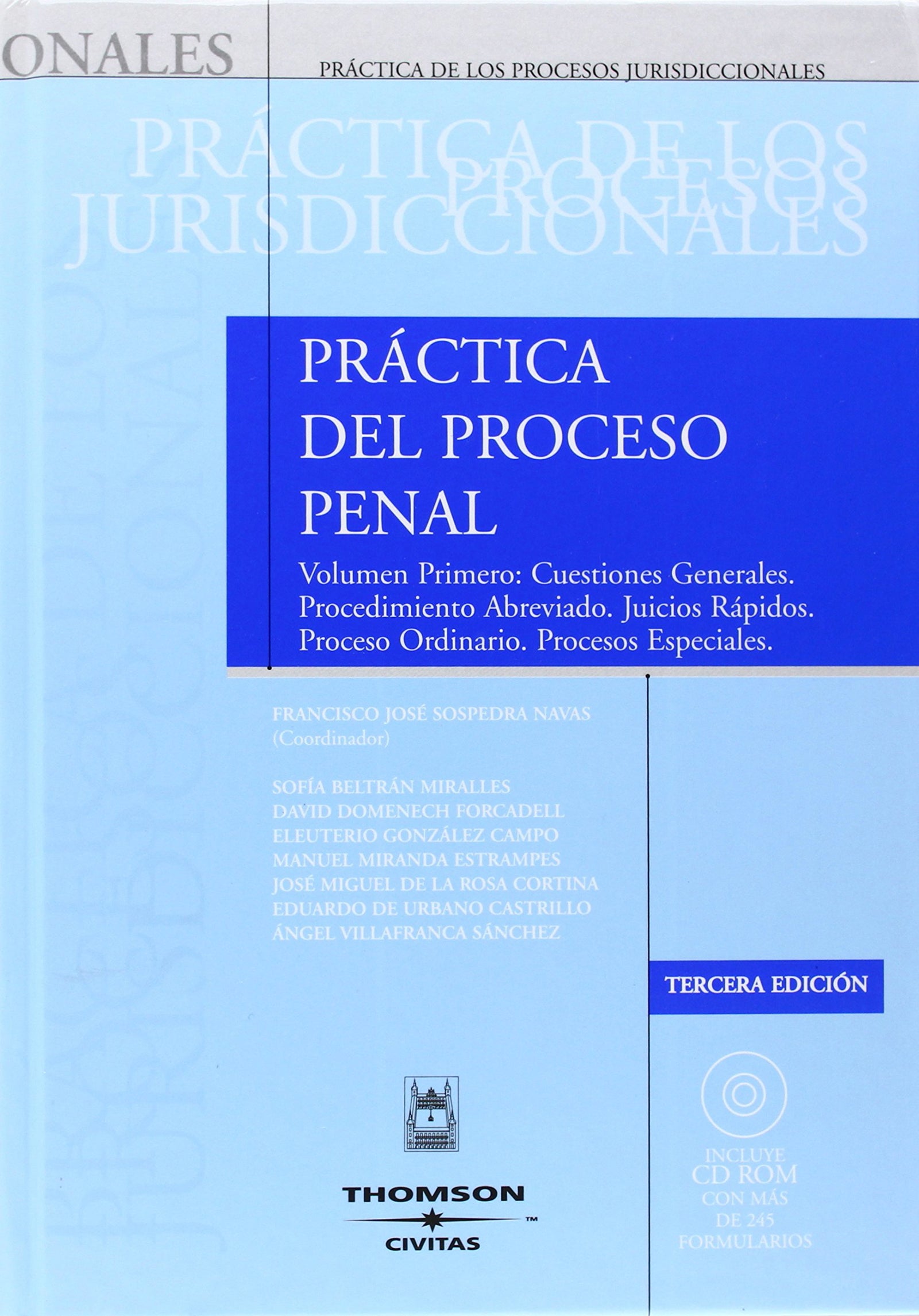 Práctica del proceso penal, Volúmen 1º - Volumen primero: Cuestiones Generales. Procedimiento Abreviado. Juicios Rápidos. Proceso Ordinario. Procesos Especiales