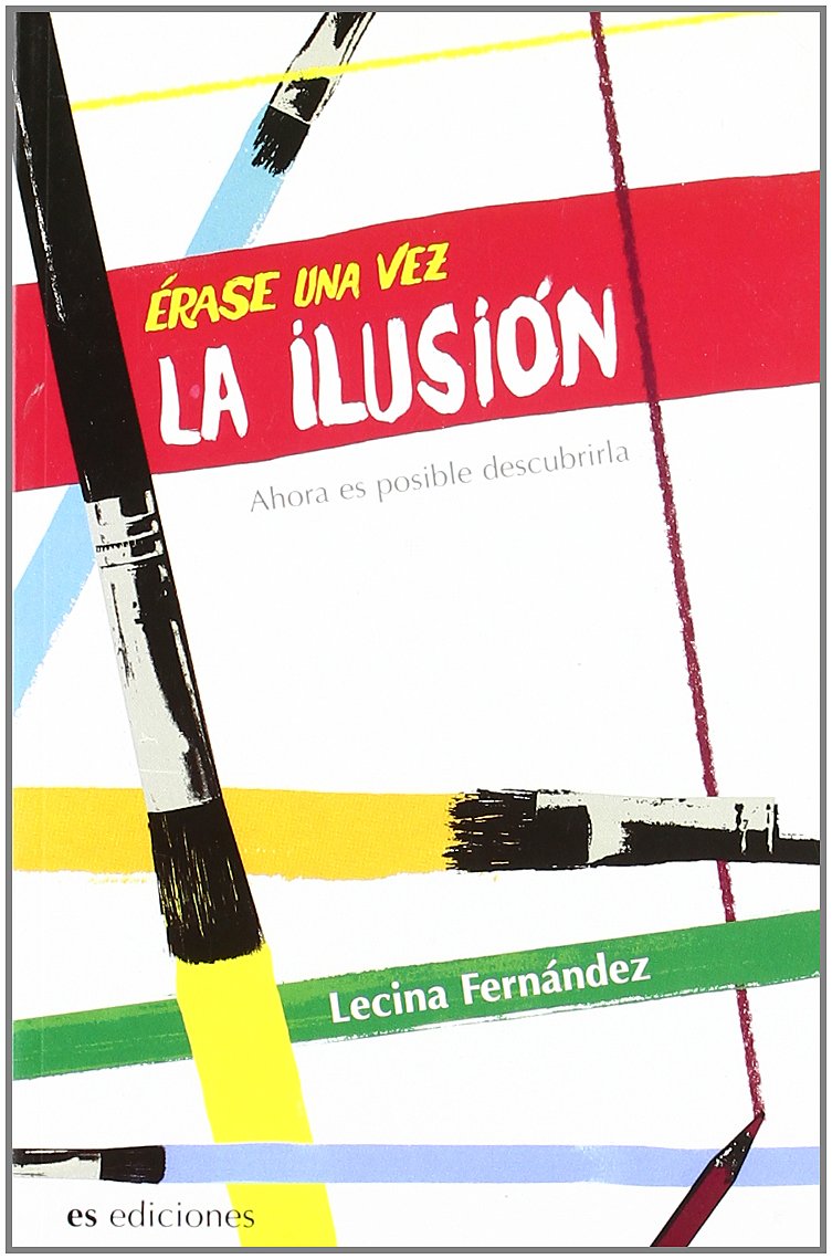 Erase Una Vez La Ilusion (Crecimiento Personal (es))