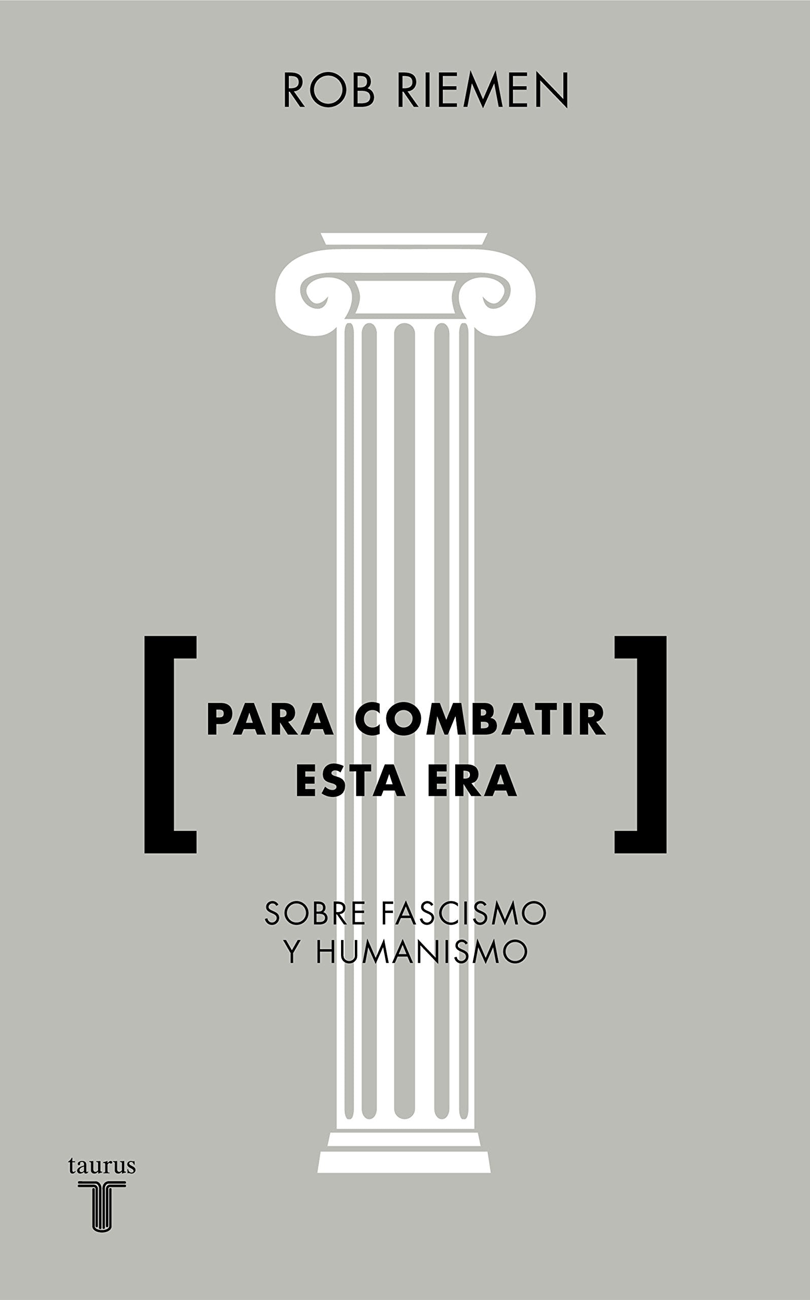 Para combatir esta era: Sobre fascismo y humanismo (Pensamiento)