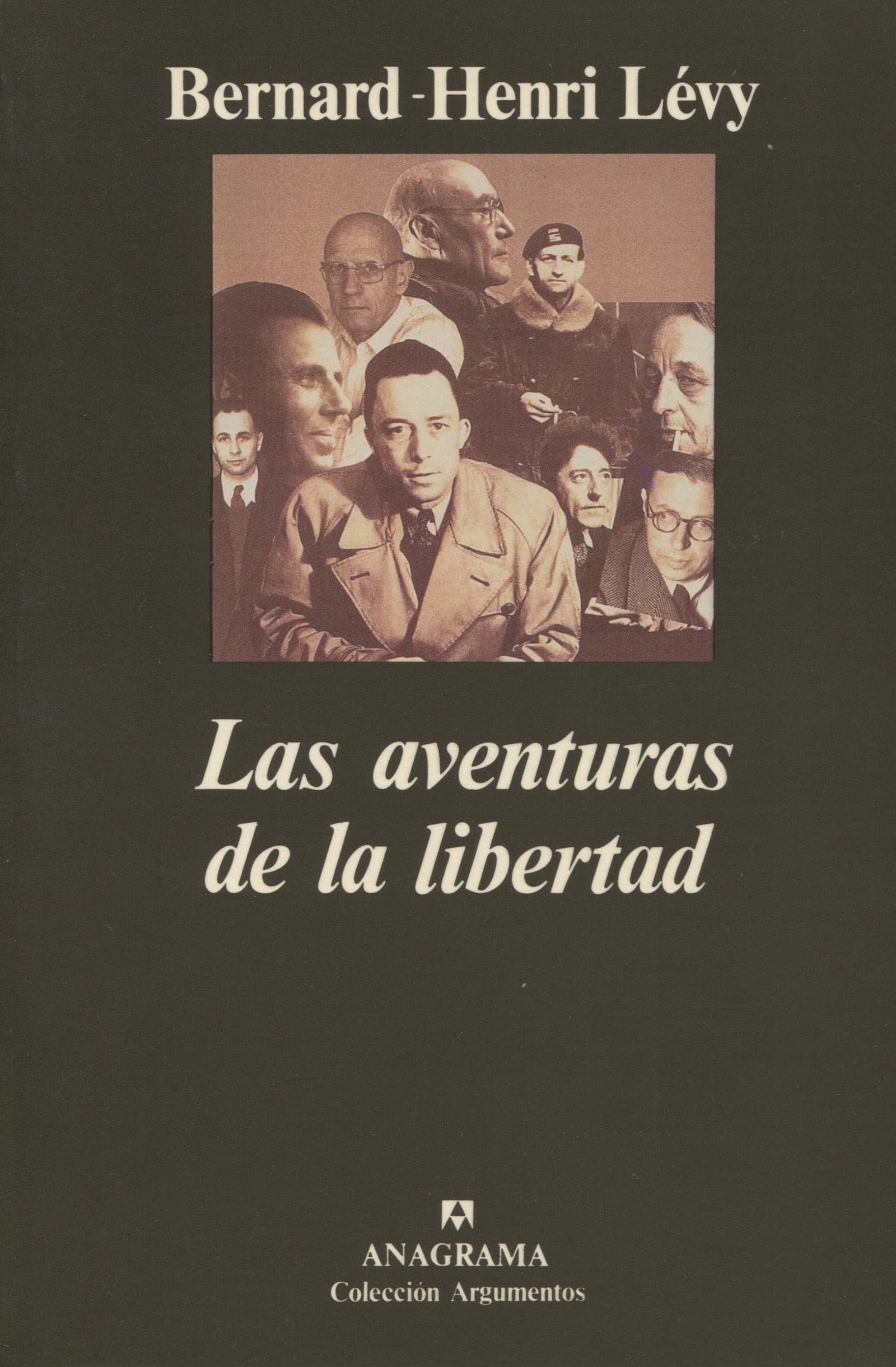 Las aventuras de la libertad (Una historia subjetiva de los intelectuales): 123 (Argumentos)