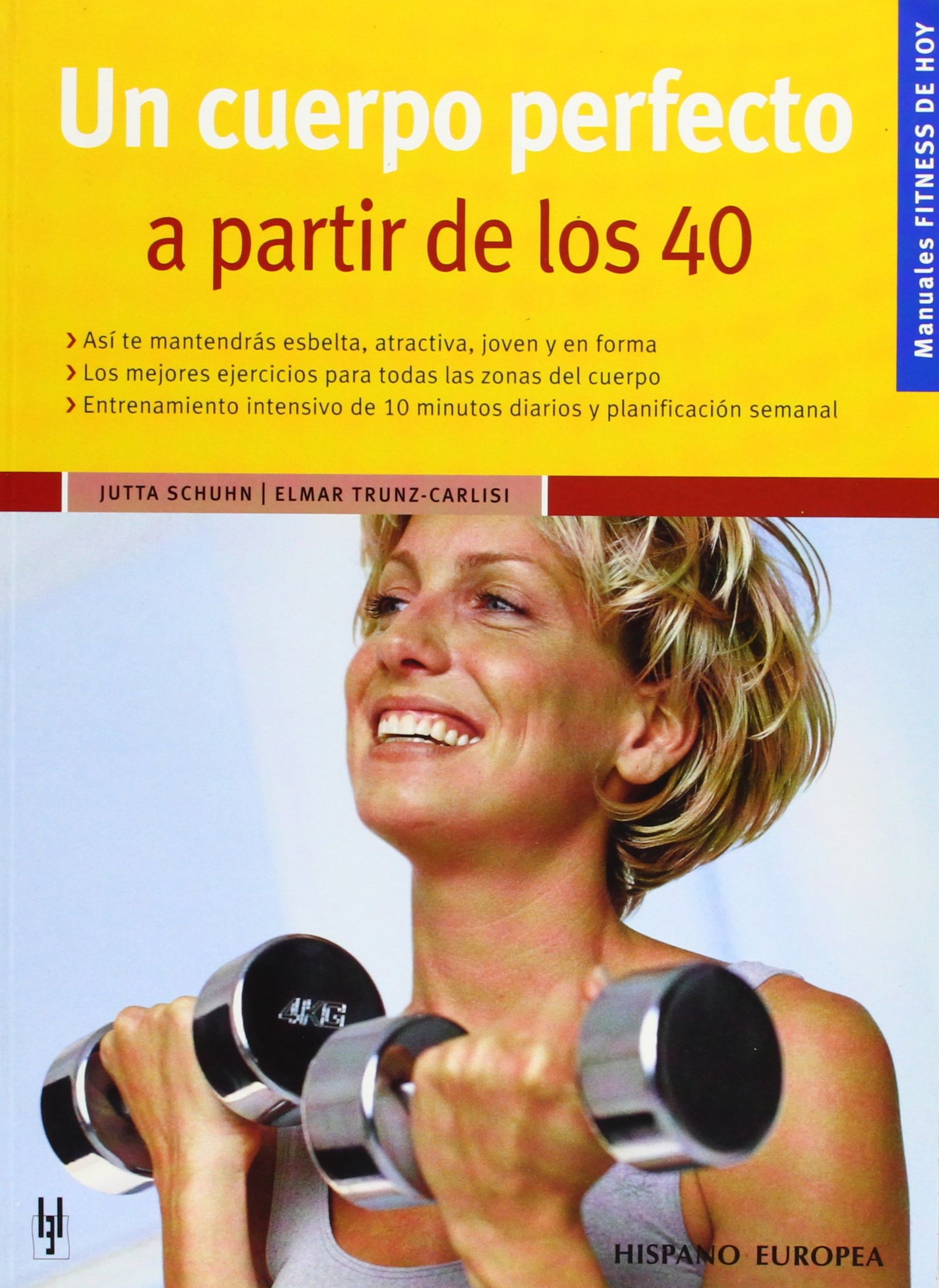 Un cuerpo perfecto a partir de los 40 (Fitness de hoy)