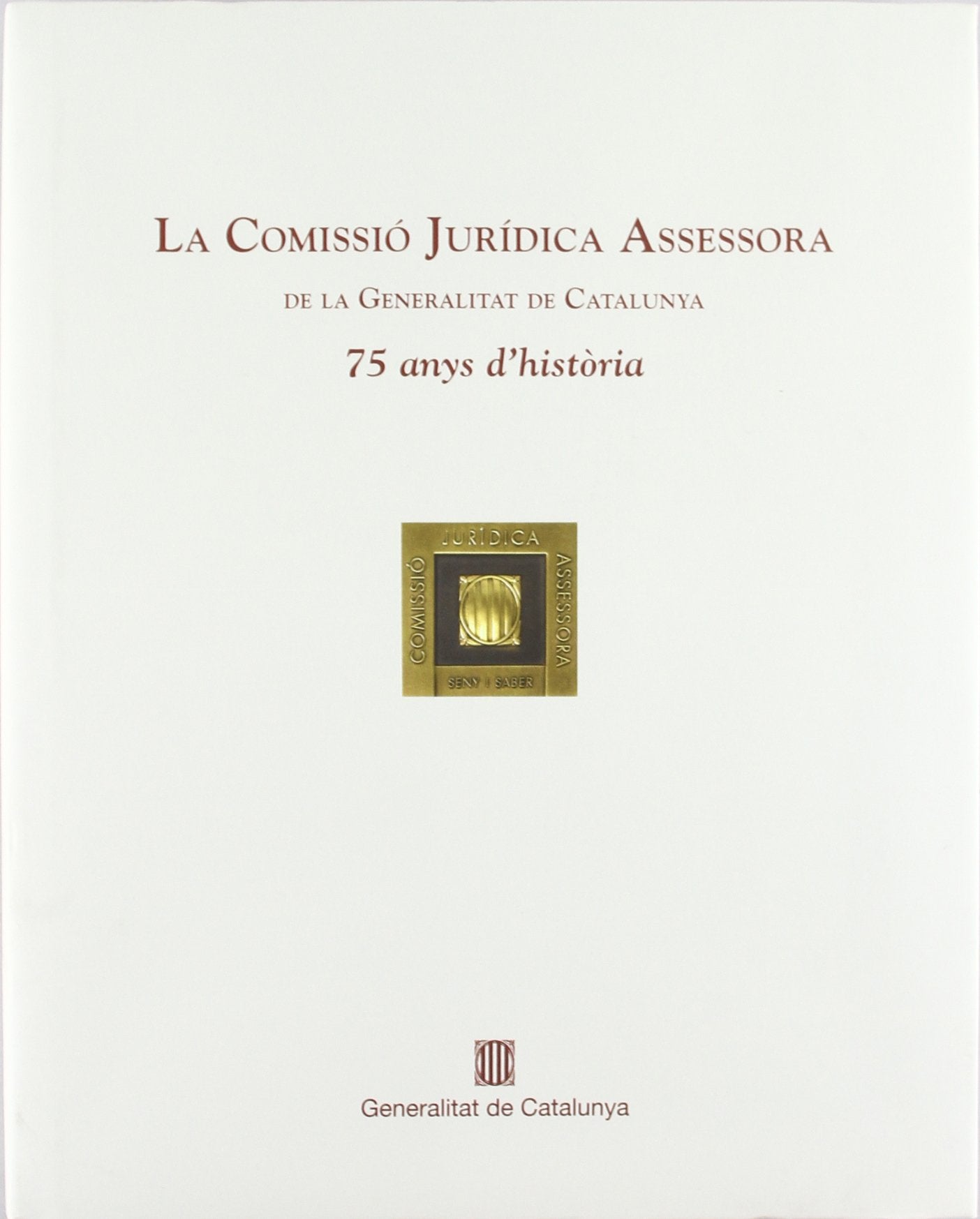 La Comissió Jurídica Assessora: de la Generalitat de Catalunya (Fuera de colección)