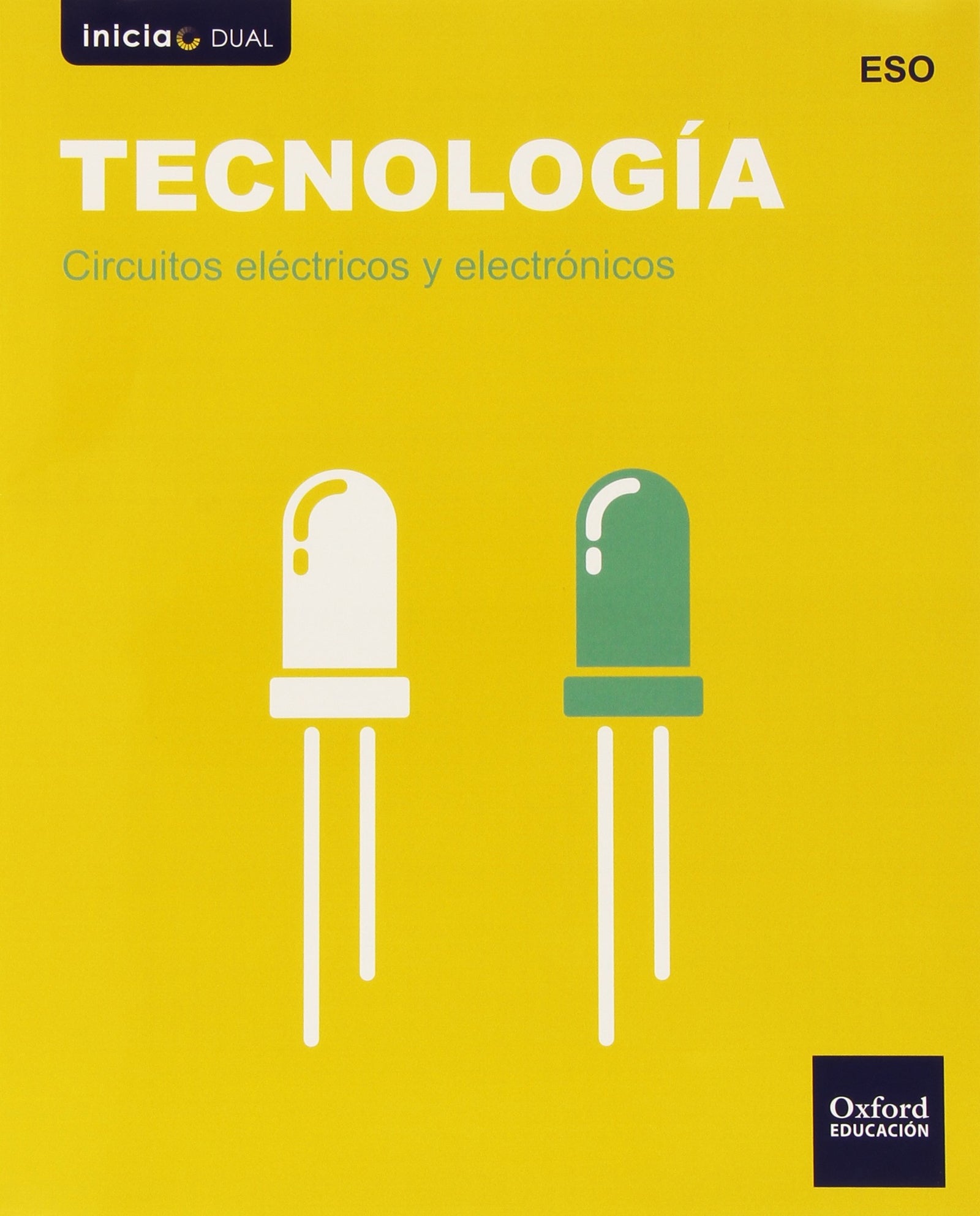 Inicia Tecnología ESO. Circuitos eléctricos y electrónicos (Inicia Dual)