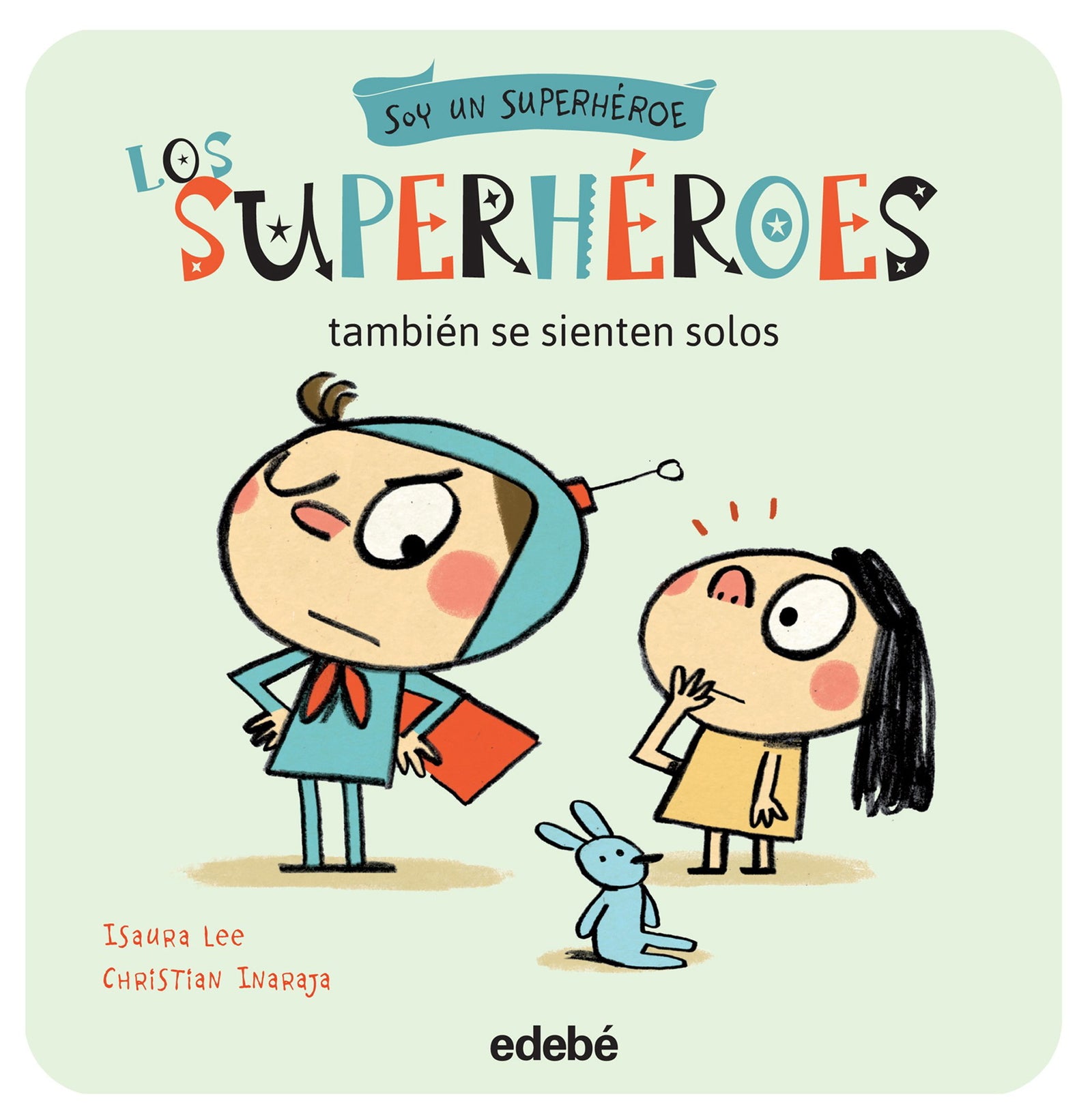 Los superhéroes también se sienten solos: 1 (Soy un Superhéroe)
