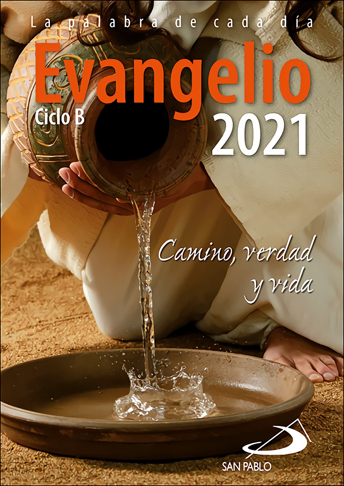 Evangelio 2021 -Letra Grande: Camino, Verdad y Vida. Ciclo B (Evangelios y Misales)