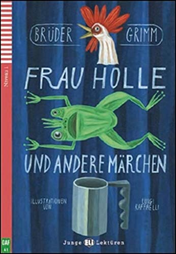 Frau Holle. Con espansione online (Junge Lektüren): Frau Holle und andere Marchen + downloadable audio (Junge Eli Lektüren Niveau 1 A1)