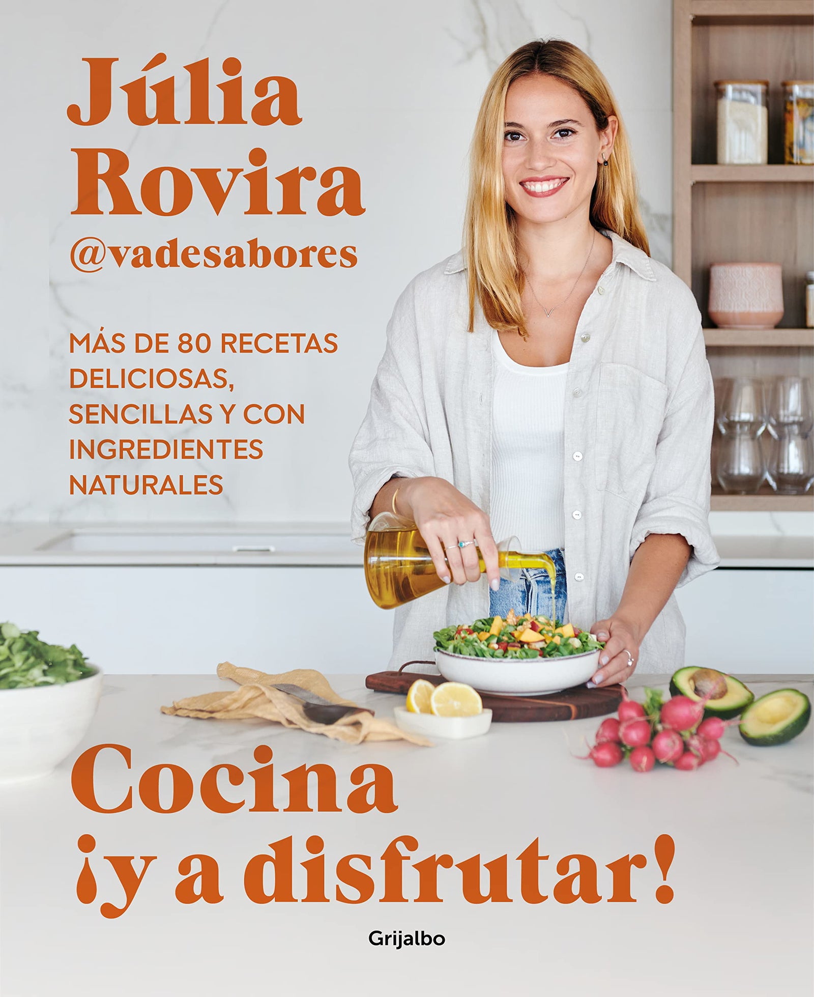 Cocina ¡y a disfrutar!: Más de 80 recetas deliciosas, sencillas y con ingredientes naturales (Cocina saludable)
