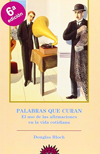 Palabras que curan - el uso de las afirmaciones en la vida cotidiana
