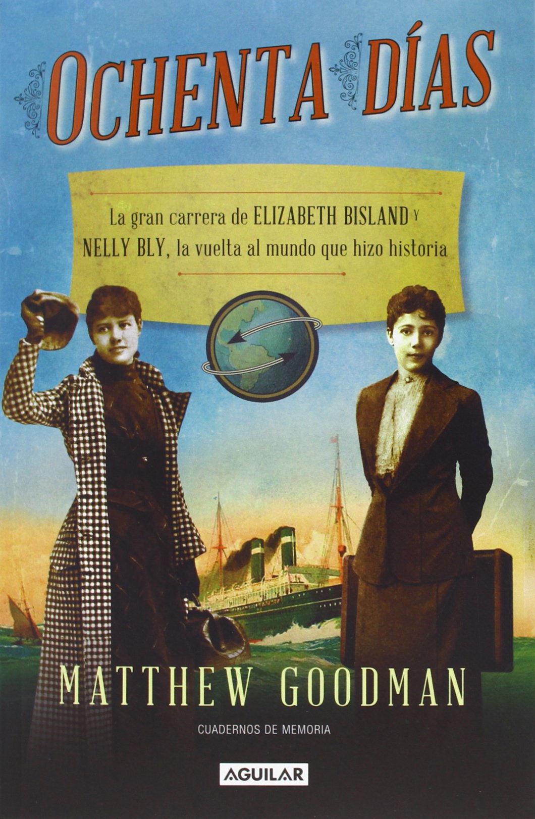 Ochenta días: La gran carrera de Elizabeth Bisland y Nelly Bly, la vuelta al mundo que hizo historia (Punto de mira)