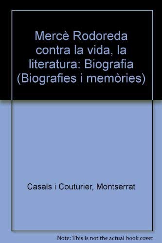 Mercè Rodoreda: Contra la vida, la literatura