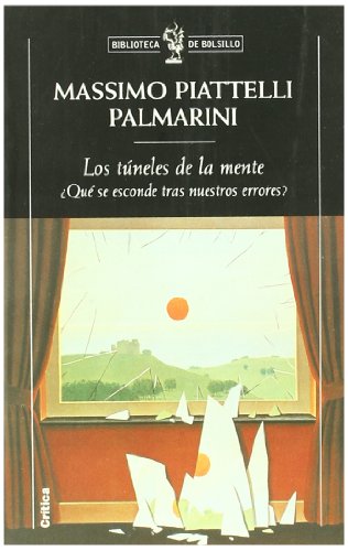Los túneles de la mente: ¿Qué se esconde tras nuestros errores?: 1 (Biblioteca de Bolsillo)