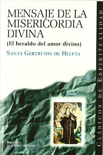 Mensaje de la misericordia divina (El heraldo del amor divino) (CLÁSICOS DE ESPIRITUALIDAD)
