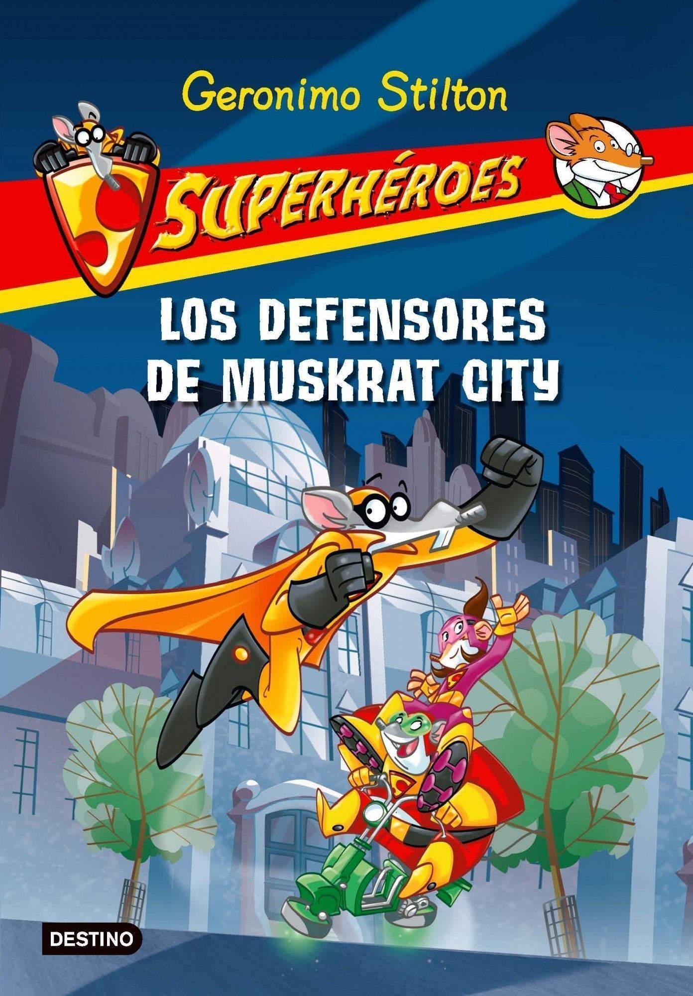 Stilton: superhéroes 1: los defensores de Muskrat City (Geronimo Stilton)