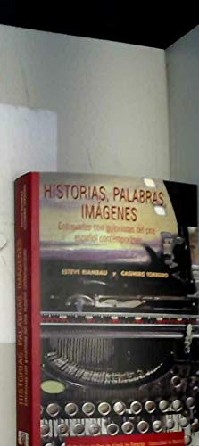 Historias, Palabras, Imagenes: Entrevistas Con Guionistas del Cine Espa~nol Contemporaneo