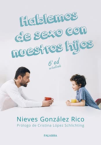 Hablemos de sexo con nuestros hijos (Educación y familia)