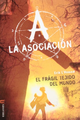 El frágil tejido del mundo: 3 (La Asociación)