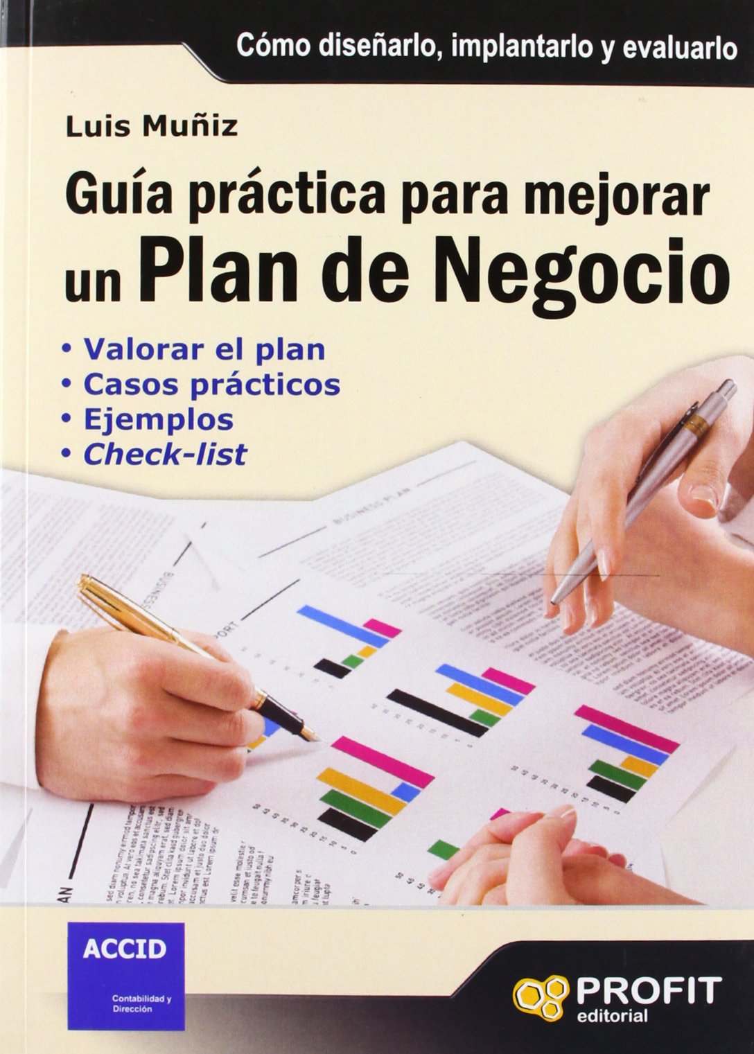 Guía práctica para mejorar un plan de negocio: Cómo diseñarlo, implantarlo y evaluarlo (SIN COLECCION)