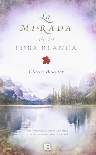 La mirada de la loba blanca (Grandes novelas)